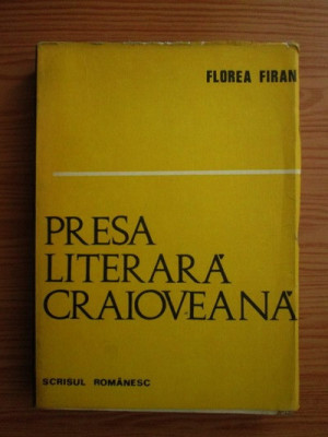 Florea Firan - Presa literara craioveana (1838-1975) foto