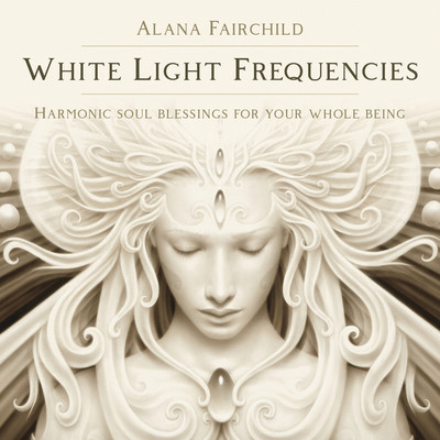 White Light Frequencies: Harmonic Soul Blessings for Your Whole Being foto