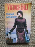 VARTEJUL PASIUNILOR-VICTORIA HOLT