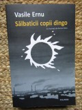 Salbaticii copii dingo- Vasile Ernu