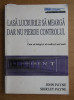 Lasa lucrurile sa mearga dar nu pierde controlul - John Payne