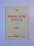 BASARABIA NOASTRA , SCRISA DUPA 100 DE ANI DE LA RAPIREA EI DE CATRE RUSI de NICOLAE IORGA , 2012 *EDITIE ANASTATICA