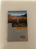 Anthony Peake - Forța infinită a c&acirc;mpului mental. Glanda pineala: poarta catre o constiinta superioara (2010)