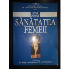 Mary Ann Lumsden, Martha Hickey - Totul despre sanatatea femeii