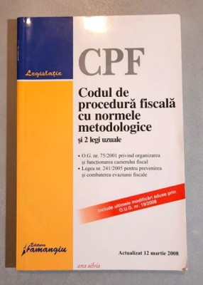 Codul de procedura fiscala cu normele metodologice si 2 legi uzuale 12 03 2008 foto