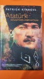ATATURK Renasterea unei natiuni - Patrick Kinross