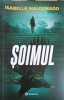 Soimul - Isabella Maldonado, Bookzone 2024, Roman, Beletristica, 377 pagini, Coperta Necartonata