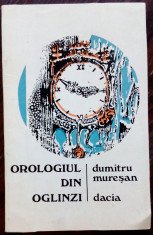 DUMITRU MURESAN: OROLOGIUL DIN OGLINZI,1975(DEDICATIE-AUTOGRAF PT RADU PETRESCU) foto