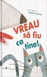 Vreau sa fiu ca tine - Britta Sabbag - Univers