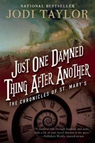 Just One Damned Thing After Another: The Chronicles of St. Mary&#039;s Book One