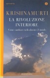 La rivoluzione interiore. Come cambiare readicalmente il mondo - Krishnamurti (editie in limba italiana)