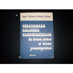 Verificarea Calitatii Constructiilor De Beton Armat Si Beton - Igor Tertea, Traian Onet , 20704