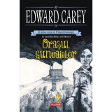 Orasul gunoaielor | Edward Carey