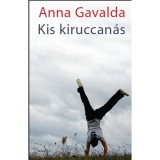 Kis kiruccan&aacute;s - Anna Gavalda