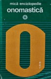 Mica Enciclopedie Onomastica - Christian Ionescu, 1975, Editura Enciclopedica, 334 pagini, Coperta Cartonata