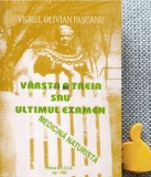 Varsta a treia sau ultimul examen Viorel Olivian Pascanu