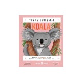 Koala (Young Zoologist): A First Field Guide to the Cuddly Marsupial from Australia
