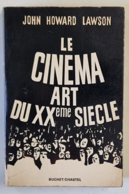 LE CINEMA ART DU XX e SIECLE par JOHN HOWARD LAWSON , 52 photographies , 1965 , DEDICATIE * foto