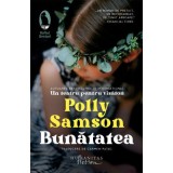 Bunatatea - Polly Samson