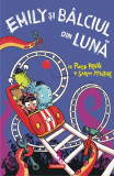 Emily Si Balciul Din Luna, Philip Reeve , Sarah Mcintyre - Editura Polirom