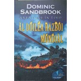 AVENTURI IN TIMP. AL DOILEA RAZBOI MONDIAL-DOMINIC SANDBROOK-184318