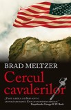 Cumpara ieftin Cercul cavalerilor, Brad Meltzer