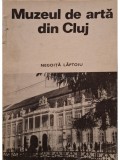 Negoita Laptoiu - Muzeul de arta din Cluj - Ghid (Editia: 1974)