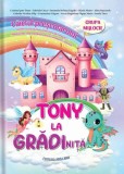 Tony la grădiniță | Grupa mijlocie - Paperback brosat - Cristina Ipate-Toma - Ars Libri