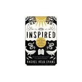 Inspired: Slaying Giants, Walking on Water, and Loving the Bible Again