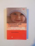 BEBELUSUL ESTE O PERSOANA , POVESTEA MINUNATA A NOU - NASCUTULUI de BERNARD MARTINO , 2002, Humanitas