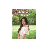 Light &amp;amp; Breezy Knitwear: 15 Modern Patterns for Tanks, Tees, Skirts &amp;amp; Other Warm-Weather Garments