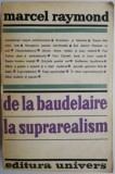 De la Baudelaire la suprarealism &ndash; Marcel Raymond