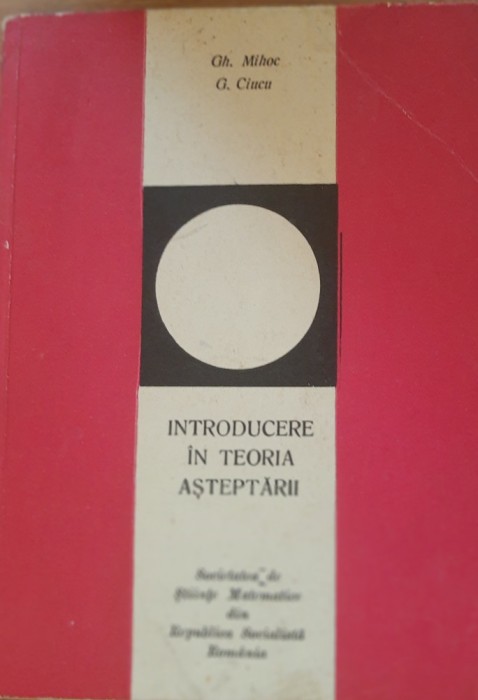 INTRODUCERE &Icirc;N TEORIA ASTEPTARII - GH. MIHOC G. CIUCU ~ 1967