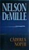 Caderea Noptii - Nelson DeMille, Rao, Thriller, Politist, Romana, Brosata, Stare Buna