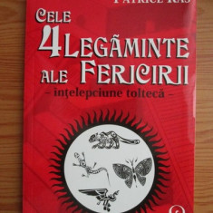 Patrice Ras - Cele 4 legaminte ale fericirii. Intelepciune tolteca