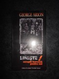 GEORGE ARION - LINISTE! CORUPTII LUCREAZA PENTRU NOI