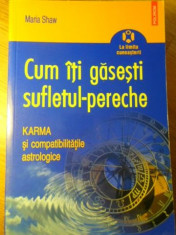 CUM SA-TI GASESTI SUFLETUL-PERECHE. KARMA SI COMPATIBILITATILE ASTROLOGICE-MARIA SHAW foto