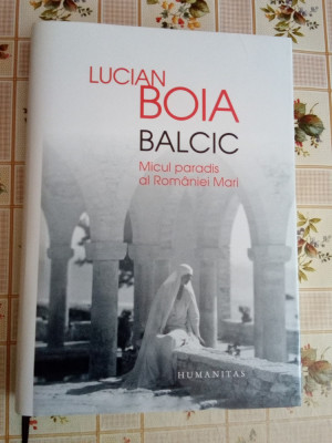 Lucian Boia Balcic Micul paradis al Romaniei mari foto