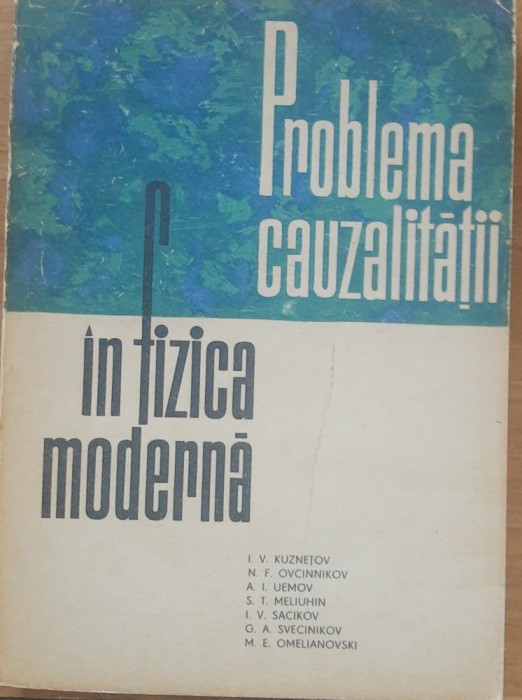 PROBLEMA CAUZALITATII IN FIZICA MODERNA - COLECTIV