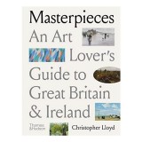 Masterpieces - An Art Lover's Guide to Great Britain &amp; Ireland