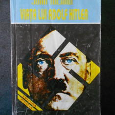 JOHN TOLAND - VIATA LUI ADOLF HITLER volumul 1