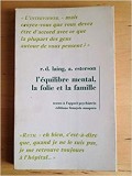 L&#039;EQUILIBRE MENTAL, LA FOLIE ET LA FAMILLE - R.D. LAING (CARTE IN LIMBA FRANCEZA)