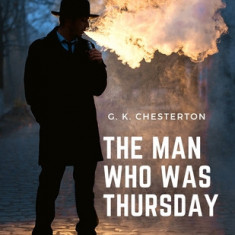 The Man Who was Thursday: Mystery, Adventure, and Psychological Thriller