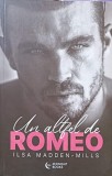 Un Altfel de Romeo - Ilsa Madden-Mills, Roman de Dragoste, Editura Midnight Books, 2022, Paperback, 383 Pagini