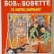 BOB et BOBETTE , LE MATOU MARRANT - WILLY VANDERSTEEN , BENZI DESENATE PENTRU COPII CU TEXT IN LIMBA FRANCEZA , 1977