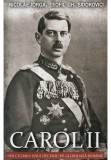Cumpara ieftin Carol II. Din culmea unui deceniu de glorioasa domnie