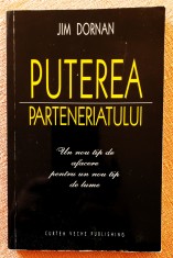 Puterea parteneriatului. Editura Curtea Veche, 1999 - Jim Dornan