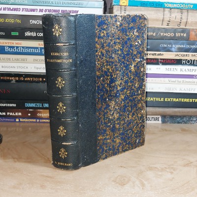 EXERCITII DE ARITMETICA , PARIS , 1882 + ELEMENTE DE ARITMETICA , PARIS , 1891 foto