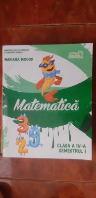 MATEMATICA CLASA A IV A SEMESTRUL 1 + CD MARIANA MOGOS foto
