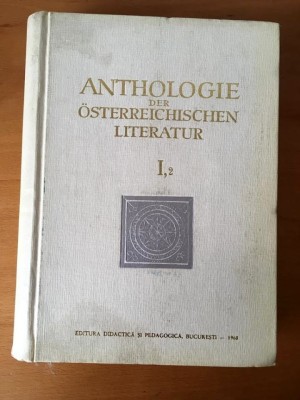 Anthologie der Osterreichischen literatur - I,2 - Ed Did. si Ped. Bucuresti 1968 foto
